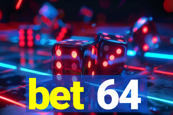 bet 64